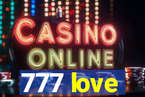 777 love